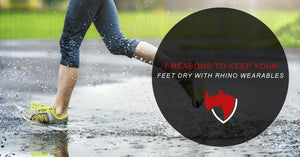 7 Reasons to Keep Your Feet Dry With Rhino Wearables